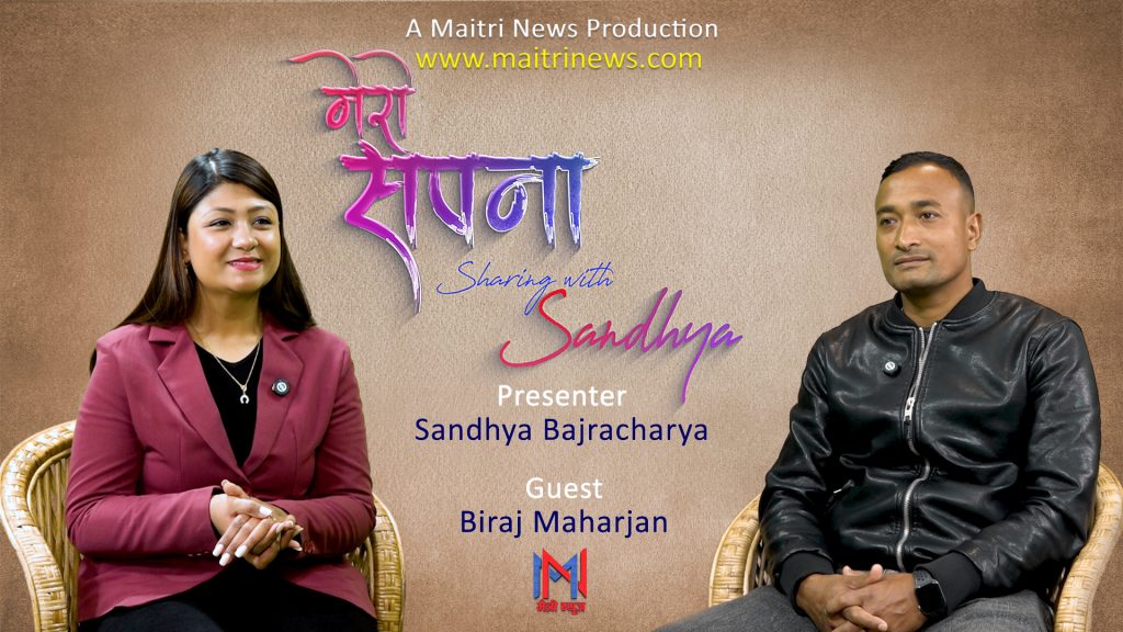 Mero Sapana Sharing with Sandhya featuring Mr BIRAJ MAHARJAN